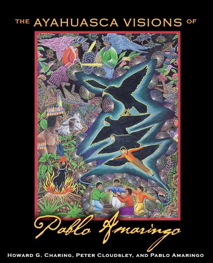 Book cover for The Ayahuasca Visions of Pablo Amaringo